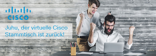 Der virtuelle Cisco Stammtisch für Comstor Partner ist zurück!