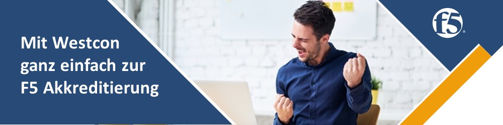 Mit Westcon ganz einfach zur F5 Partner Accreditation